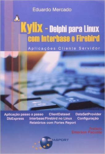 Kylix. Delphi Para Linux Com Interbase E Firebird