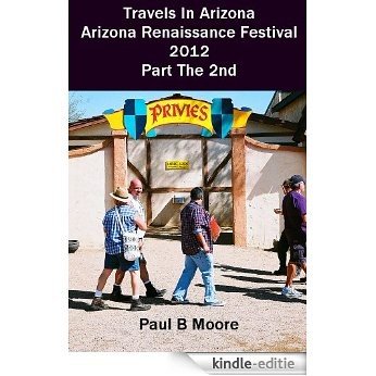 Travels In Arizona - Arizona Renaissance Festival 2012 - Part 2 (Az Ren Fest) (English Edition) [Kindle-editie] beoordelingen