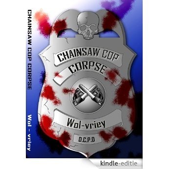 Chainsaw Cop Corpse (English Edition) [Kindle-editie]