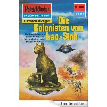 Perry Rhodan 1313: Die Kolonisten von Lao-Sinh (Heftroman): Perry Rhodan-Zyklus "Die Gänger des Netzes" (Perry Rhodan-Erstauflage) (German Edition) [Kindle-editie]