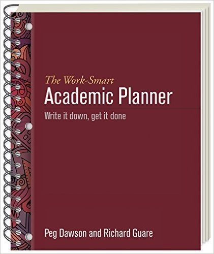 The Work-Smart Academic Planner: Write It Down, Get It Done