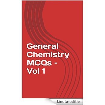 General Chemistry MCQs - Vol 1: GRE, SAT, UPSC, State PSCs, NDA/CDS, SSC CGL, and various other competitive exams (Books for Competitive and Entrance Exams) (English Edition) [Kindle-editie]