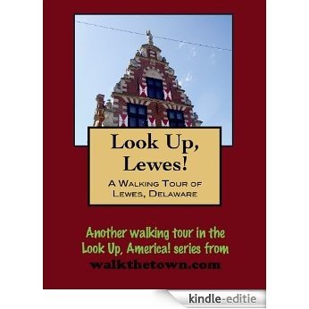 A Walking Tour of Lewes, Delaware (Look Up, America!) (English Edition) [Kindle-editie]