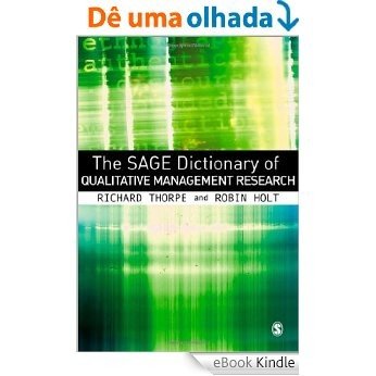 The SAGE Dictionary of Qualitative Management Research [eBook Kindle]