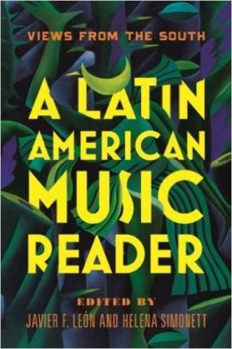 A Latin American Music Reader: Views from the South