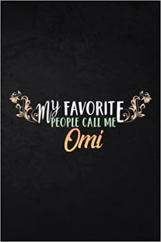 Kayaking Log Book - Womens My Favorite People Call Me Omi Saying Mother's Day Gift Graphic: Omi, Track Your Kayaking Adventures - Kayak Journal to ... Trip Goals and Route - Gift Idea for Kayaker