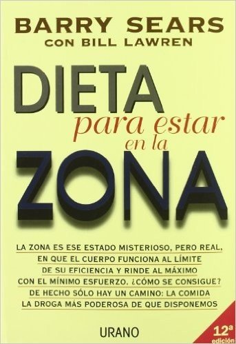 Dieta Para Estar en la Zona / The Zone a Dietary Road Map