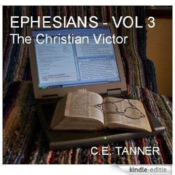 EPHESIANS - Volume 3 The Christian Victor (English Edition) [Kindle-editie]