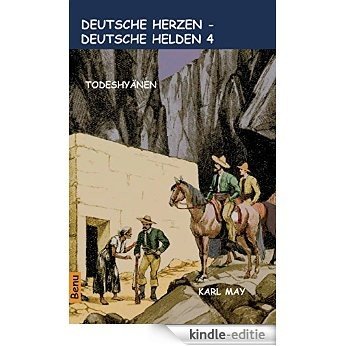 Deutsche Herzen - Deutsche Helden 4  Todeshyänen (German Edition) [Kindle-editie]