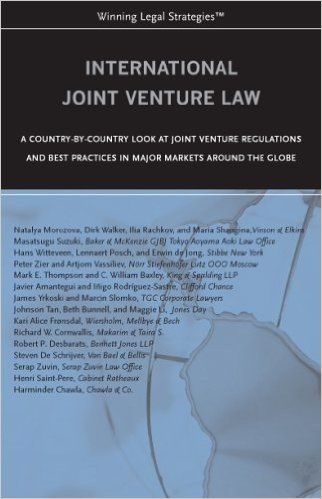 Inside the Minds: International Joint Venture Law: A Country-By-Country Look at Joint Venture Regulations and Best Practices in Major Ma