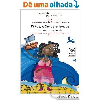 Mitos, Contos e Lendas da América Latina e do Caribe (Conte Outra Vez) [eBook Kindle]