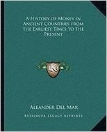 A History of Money in Ancient Countries from the Earliest Tia History of Money in Ancient Countries from the Earliest Times to the Present Mes to the Present