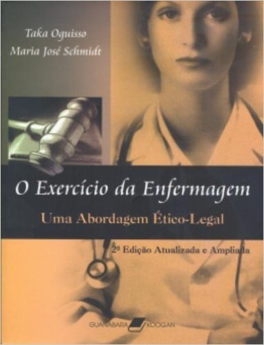 O Exercício da Enfermagem. Uma Abordagem Ético-Legal