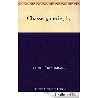 Chasse-galerie, La (French Edition) [Kindle-editie]