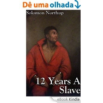 12 Years a Slave (+Audiobook): With a Recommended Collection (English Edition) [eBook Kindle]