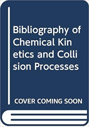 Bibliography of Chemical Kinetics and Collision Processes