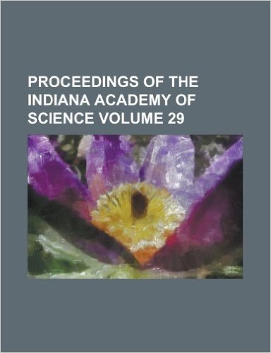 Proceedings of the Indiana Academy of Science Volume 29