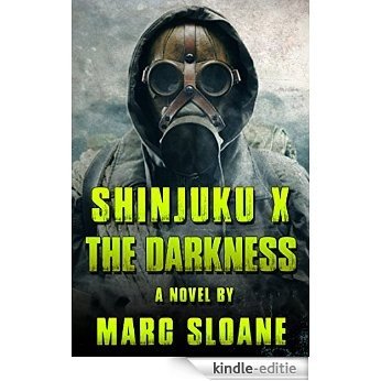 Shinjuku X: The Darkness (Post Apocalyptic Fiction) (The Shinjuku Strain Book 1) (English Edition) [Kindle-editie]