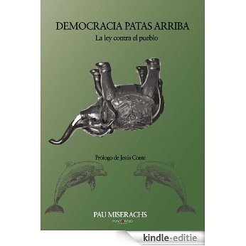 Democracia patas arriba (Spanish Edition) [Kindle-editie]