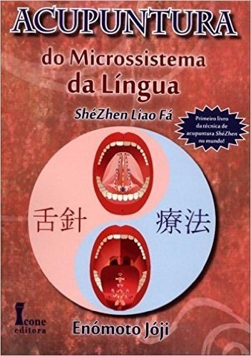 Acupuntura do Microssistema da Língua. ShéZhen Liao Fá