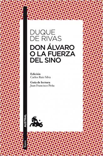 DON ALVARO O LA FUERZA DEL SINO 162*11*A: Edición de Carlos Ruiz Silva. Guía de lectura de Juan Francisco Peña (Clásica, Band 5)