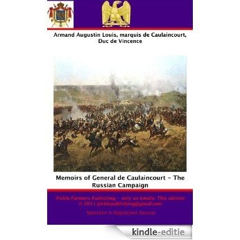 Memoirs of General de Caulaincourt - The Russian Campaign (English Edition) [Kindle-editie]