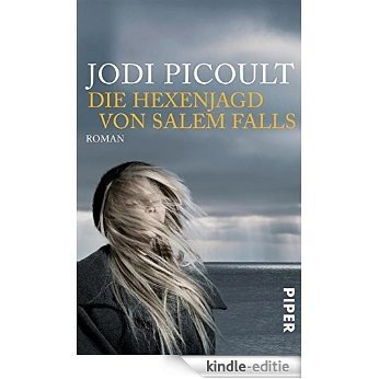 Die Hexenjagd von Salem Falls: Roman (German Edition) [Kindle-editie]