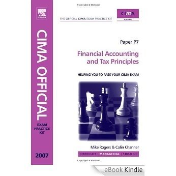 CIMA Exam Practice Kit Financial Accounting and Tax Principles: 2007 edition (CIMA  Managerial Level 2008) [eBook Kindle]