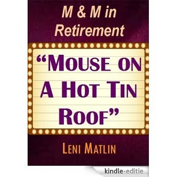 M & M in Retirement - "Mouse on a Hot Tin Roof" (English Edition) [Kindle-editie] beoordelingen