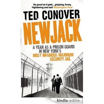 Newjack: A Year as a Prison Guard in New York's Most Infamous Maximum Security Jail [Kindle-editie]