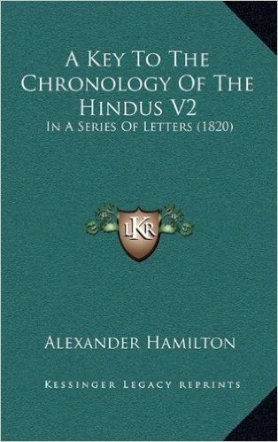A Key to the Chronology of the Hindus V2: In a Series of Letters (1820)