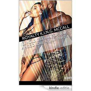 I'll Hold It Down For You: A Hood Love Affair Part 2 (English Edition) [Kindle-editie]