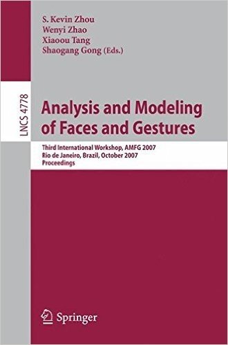 Analysis and Modeling of Faces and Gestures: Third International Workshop, Amfg 2007 Rio de Janeiro, Brazil, October 20, 2007 Proceedings baixar
