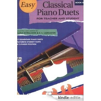 Easy Classical Piano Duets for Teacher and Student, Book 2 (Alfred Masterwork Editions) [Kindle-editie]