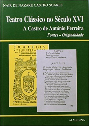 Teatro Classico No Seculo XVI, A Castro De Antonio Ferreira, Fontes Originalidade