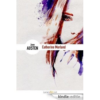 Catherine Morland (Les Plus beaux romans d'amour en numérique) [Kindle-editie]