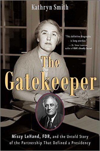 The Gatekeeper: Missy Lehand, FDR, and the Untold Story of the Partnership That Defined a Presidency baixar