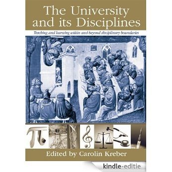 The University and its Disciplines: Teaching and Learning within and beyond disciplinary boundaries [Kindle-editie]
