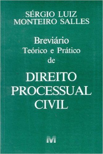 Breviário Teórico e Prático de Direito Processual Civil