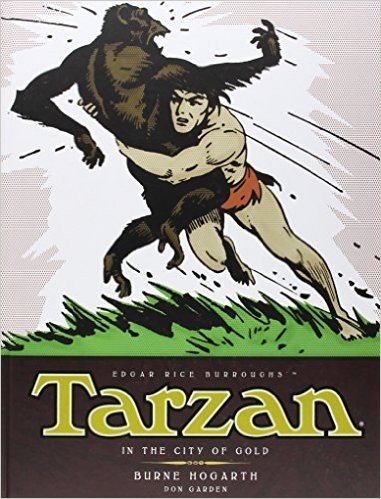 Tarzan - In the City of Gold (Vol. 1): The Complete Burne Hogarth Sundays and Dailies Library