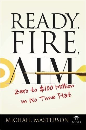Ready, Fire, Aim: Zero to $100 Million in No Time Flat baixar