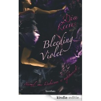 Bleeding Violet: Niemals war Wahnsinn so verführerisch (German Edition) [Kindle-editie] beoordelingen