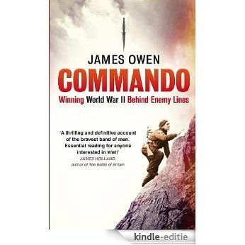 Commando: Winning World War II Behind Enemy Lines (English Edition) [Kindle-editie]