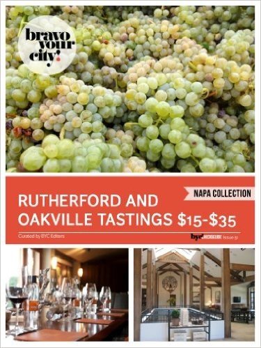 Rutherford and Oakville Wineries with Tastings $15-$35 (Bravo Your City! Book 51) (English Edition)