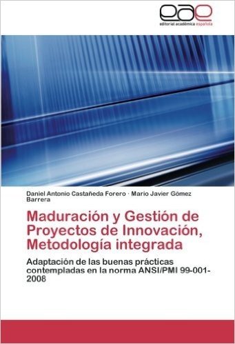 Maduracion y Gestion de Proyectos de Innovacion, Metodologia Integrada