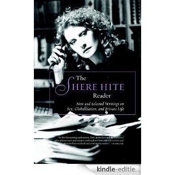 The Shere Hite Reader: New and Selected Writings on Sex, Globalism, and Private Life [Kindle-editie]