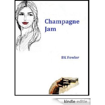 Champagne Jam (The Jubilant Parker Sisters Book 3) (English Edition) [Kindle-editie]