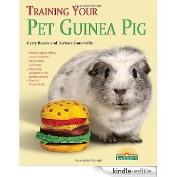 Training Your Guinea Pig (Training Your Pet Series) [Kindle-editie]