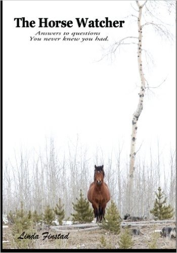 The Horse Watcher: Answers to Questions You Never Knew You Had