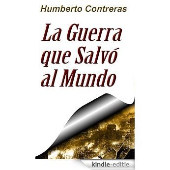 La Guerra que Salvó al Mundo (Futuro Cercano en Distopía nº 4) (Spanish Edition) [Kindle-editie] beoordelingen